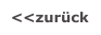 <<zur�ck